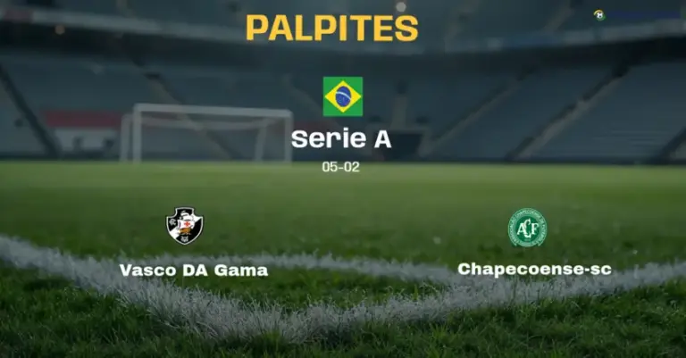 Palpite e Prognóstico Vasco DA Gama x Chapecoense-sc: estatísticas e análise do confronto (Serie A)