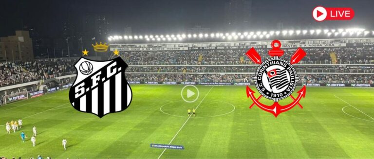 Santos x Corinthians: Onde Assistir Ao Vivo, Horário e Escalações do Brasileirão 2026